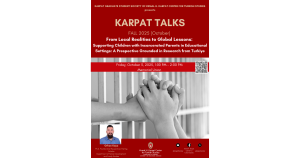 Event Poster: Karpat Talks, Fall 2025 (October): From Local Realities to Global Lessons: Supporting Children with Incarcerated Parents in Educational Settings: A Perspective Grounded in Research from Turkiye with Orhan Kaya. October 3, 2025, 1-2pm, Memorial Union.