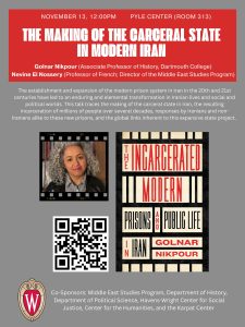 Event Poster: The Making of the Carceral State in Iran with Golnar Nikpour. November 13, 12pm. Pyle Center room 313.
